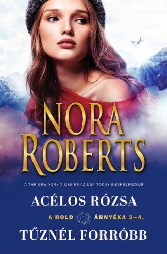 Nora Roberts - Acélos rózsa - Tűznél forróbb (A hold árnyéka 3-4)