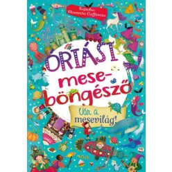 ÓRIáSI MESEBöNGéSZO - VáR A MESEVILáG!