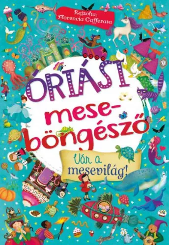 ÓRIáSI MESEBöNGéSZO - VáR A MESEVILáG!