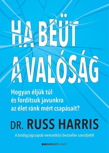 Dr. Russ Harris - Ha beüt a valóság