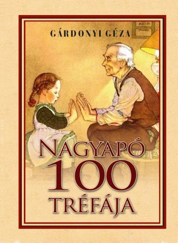Gárdonyi Géza - Nagyapó 100 tréfája
