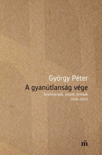 György Péter - A gyanútlanság vége