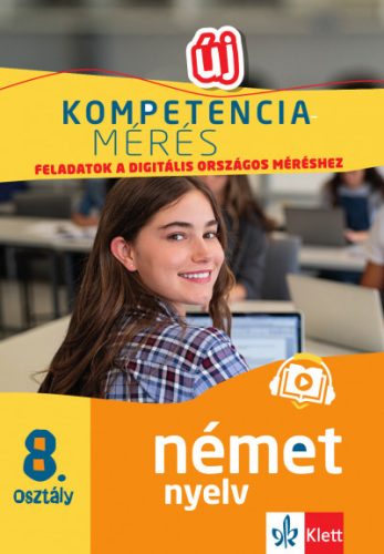 Gyuris Edit - Kompetenciamérés: Feladatok a digitális országos méréshez - Német nyelv 8. osztály - 100 mintafeladat a felkészülést segítő applikációval