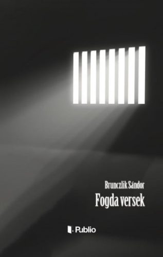 Brunczlik Sándor - Fogda versek