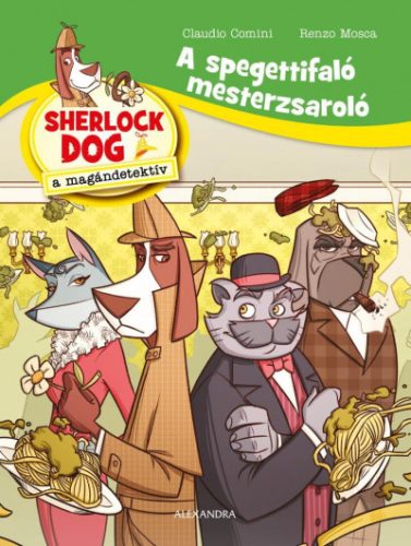 Claudio Comini, Renzo Mosca - A spagettifaló mesterzsaroló - Sherlock Dog a magándetektív