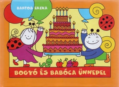 Bartos Erika - Bogyó és Babóca ünnepel