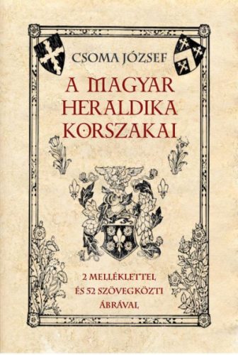 Csoma József - A magyar heraldika korszakai