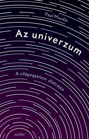 Paul Murdin - Az univerzum - A világegyetem életrajza