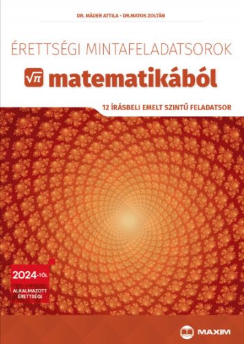 Dr. Máder Attila - Érettségi összefüggések és mintafeladatok matematikából (középszinten)