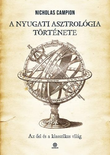 Nicolas Campion - A nyugati asztrológia története - Az ősi és a klasszikus világ