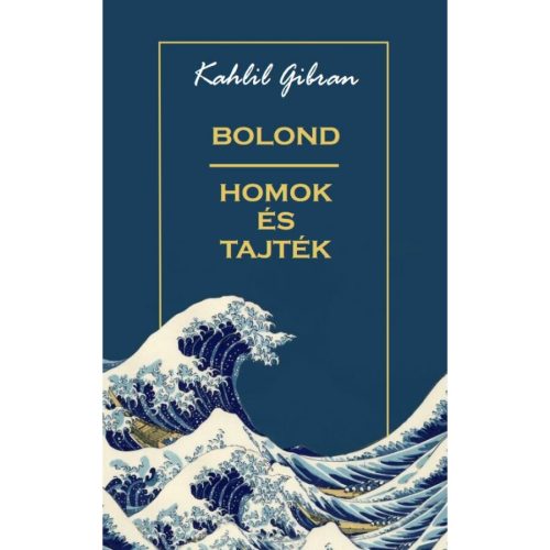 Kahlil Gibran - Bolond, homok és tajték