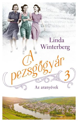Linda Winterberg - A pezsgőgyár 3. - Az aranyévek