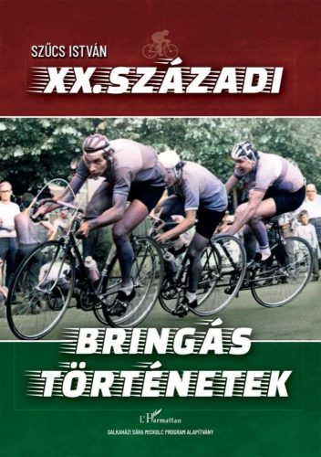 Szűcs István - XX. századi bringás történetek
