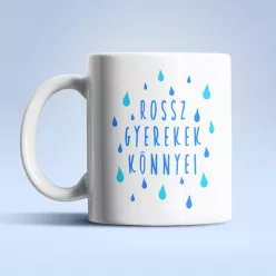 Rossz gyerekek könnyei bögre