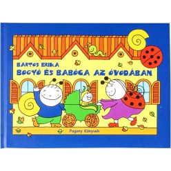 Bartos Erika: Bogyó és Babóca az óvodában