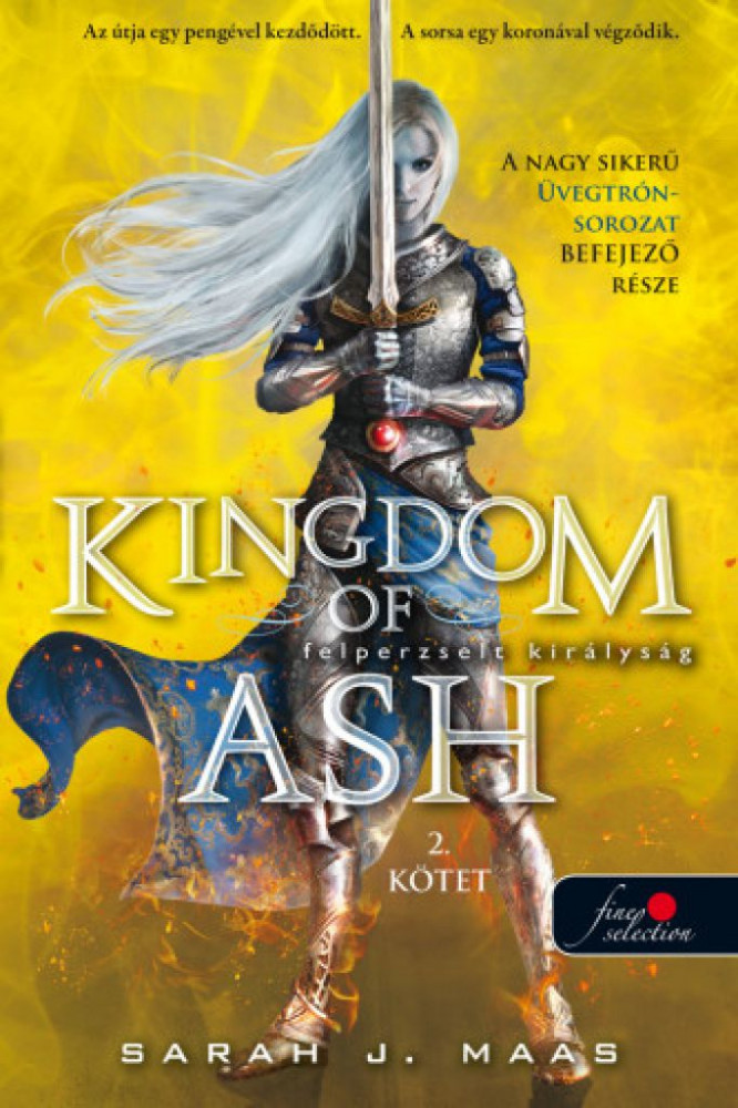 Sarah J. Maas - Kingdom of Ash - Felperzselt királyság második kötet -Üvegtrón 7. - kemény kötés